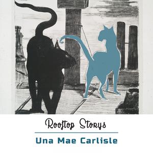 Una Mae Carlisle - Rooftop Storys