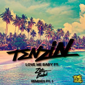 Tenzin - Love Me Baby (Remixes, Pt. 1)