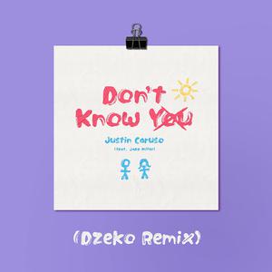 Justin Caruso - Don't Know You (feat. Jake Miller) [Dzeko Remix]