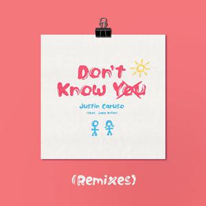 Justin Caruso - Don't Know You (Remixes)