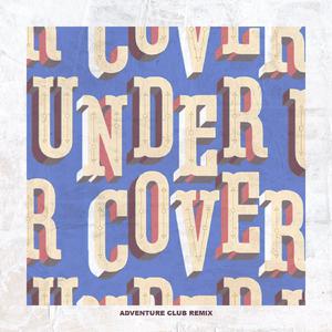 Undercover (Adventure Club Remix)