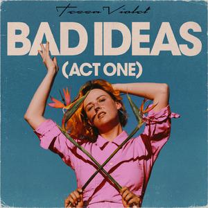 Tessa Violet - Bad Ideas (Act One)