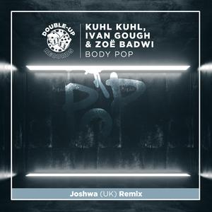 Kuhl Kuhl - Body Pop (Joshwa (UK) Remix)