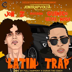 Jon Z - Latin Trap (feat. Quimico Ultra Mega)
