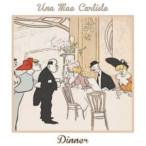 Una Mae Carlisle - Dinner