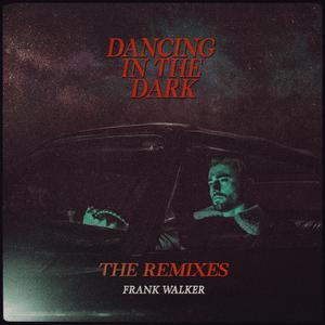 Frank Walker - Dancing In The Dark (Remixes)