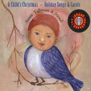 Susie Tallman - A Child's Christmas, Holiday Songs & Carols