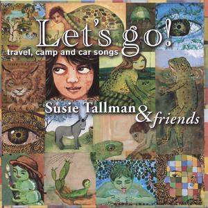 Susie Tallman - Let's Go! Travel, Camp & Car Songs