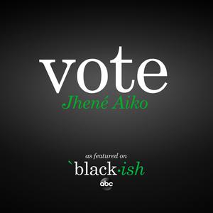Jhene Aiko - Vote (as featured on ABC’s black-ish)