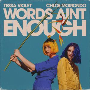 Tessa Violet - Words Ain't Enough