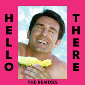 Dillon Francis - Hello There (The Remixes)