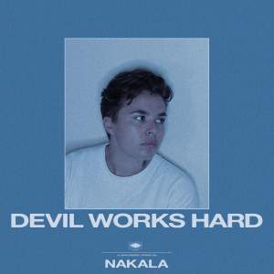 Nakala专辑《Devil Works Hard》(2021-01-22) 所有歌曲mp3试听下载 - xb1