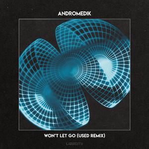 Andromedik - Won't Let Go (Used Remix)