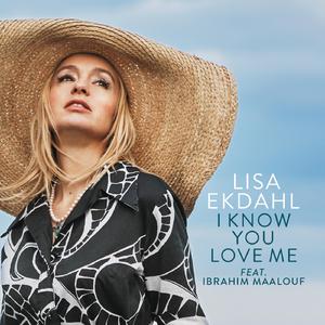 Lisa Ekdahl - I Know You Love Me (Single version)