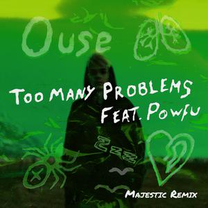Majestic - Too Many Problems (feat. Powfu) [Majestic Remix]