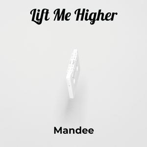 Lift Me Higher