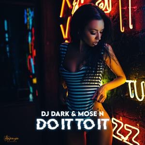 DJ Dark - Do It To It