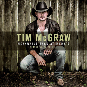 Tim McGraw - Meanwhile Back At Mama’s