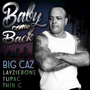 Big Caz - Baby Come Back