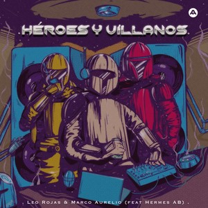 Leo Rojas - Heroes y Villanos