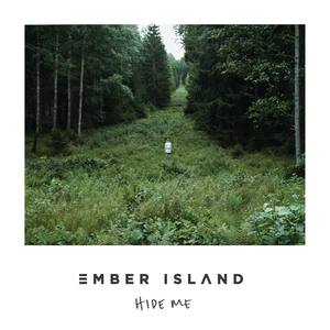 Ember Island - Hide Me