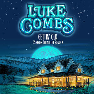 Luke Combs - Gettin&#x27; Old (Stories Behind the Songs)