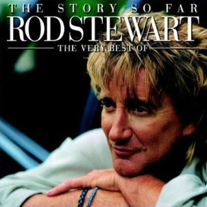 Rod Stewart - The Story So Far