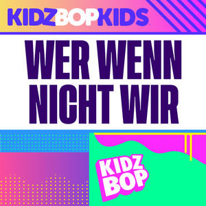 Kidz Bop Kids - Wer wenn nicht wir