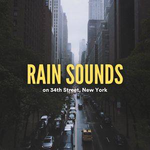 Rain Sounds on 34Th Street, New York