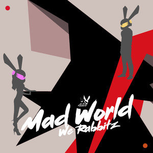 We Rabbitz - Mad World