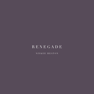 Niykee Heaton - Renegade