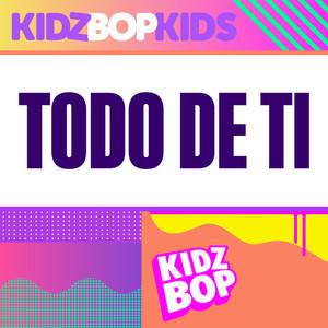 Kidz Bop Kids - Todo de Ti