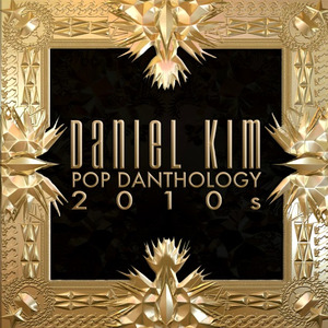 DJ Daniel Kim - Pop Danthology 2010s