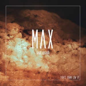 MAX - Lights Down Low