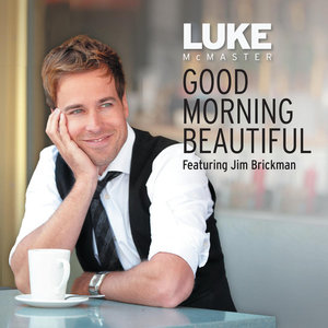 Luke McMaster - Good Morning Beautiul