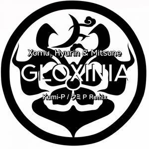Gloxinia (Kumi-P Remix)