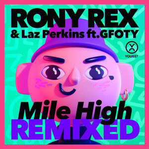 Rony Rex - Mile High (Remixed)