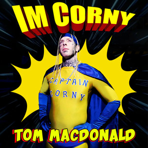 Tom MacDonald - I'm Corny