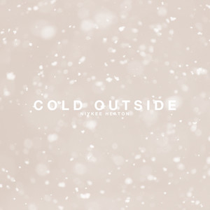 Niykee Heaton - Cold Outside