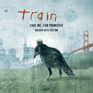 Train - Save Me, San Francisco