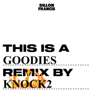 Dillon Francis - Goodies (Knock2 Remix)