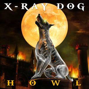 X-Ray Dog - Howl