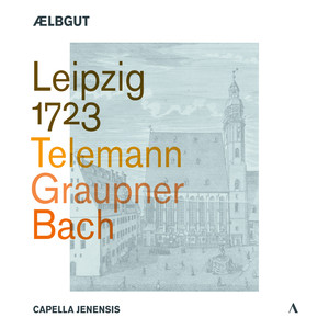 Leipzig 1723 - Telemann | Graupner | Bach