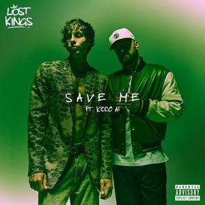 Lost Kings - Save Me (Explicit)