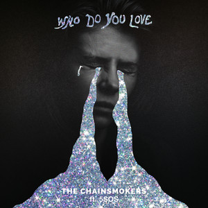 The Chainsmokers - Who Do You Love (Explicit)