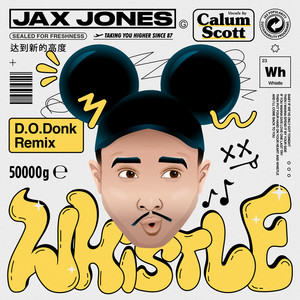 Jax Jones - Whistle (D.O.Donk Remix)
