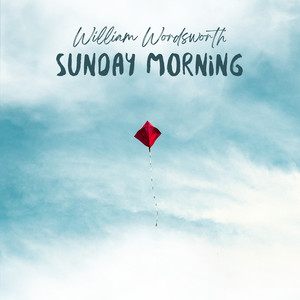 William Wordsworth - Sunday morning