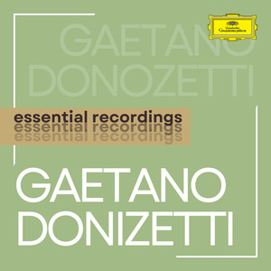 Gaetano Donizetti - Donizetti: Essential Recordings