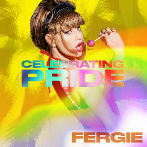 Fergie: Celebrating Pride (Explicit)