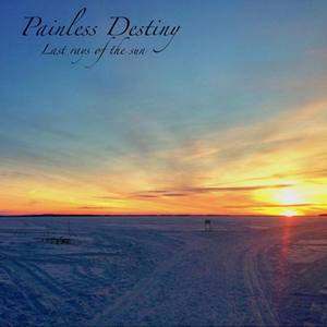 Painless Destiny - Last rays of the sun